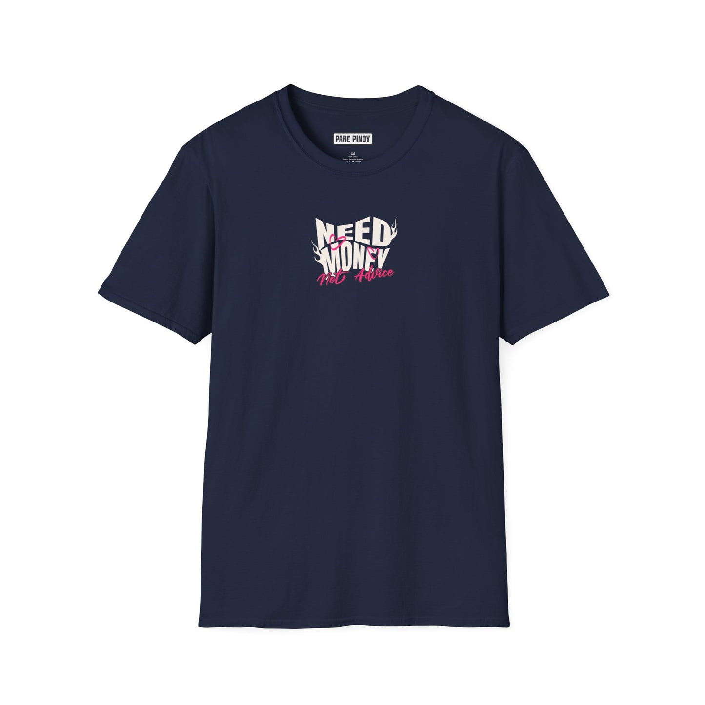 Need Money Not Advice Unisex Softstyle T-Shirt - Casual Graphic Tee for Hustlers