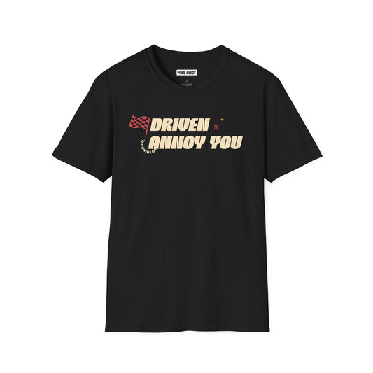 Driven to Annoy Unisex Softstyle T-Shirt - Funny Gift for Racing Fans