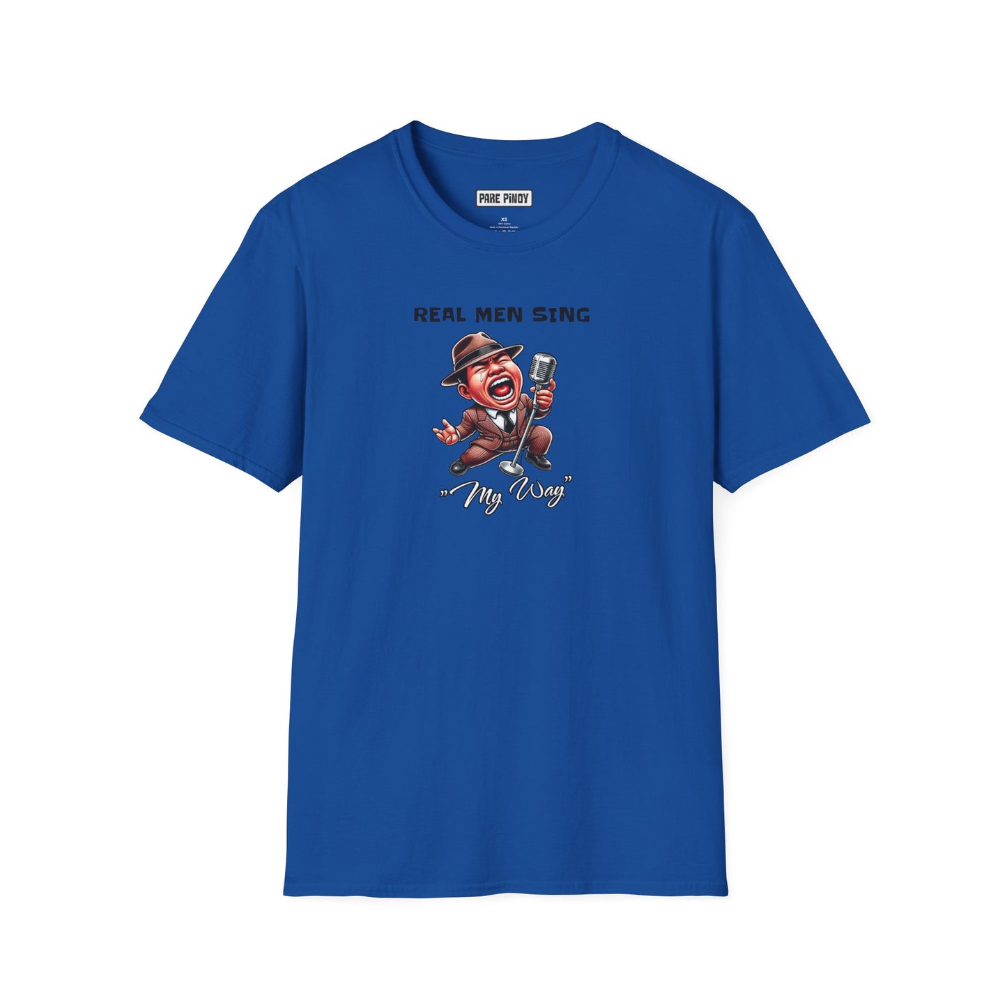 Real Men Sing My Way Unisex Softstyle T-Shirt