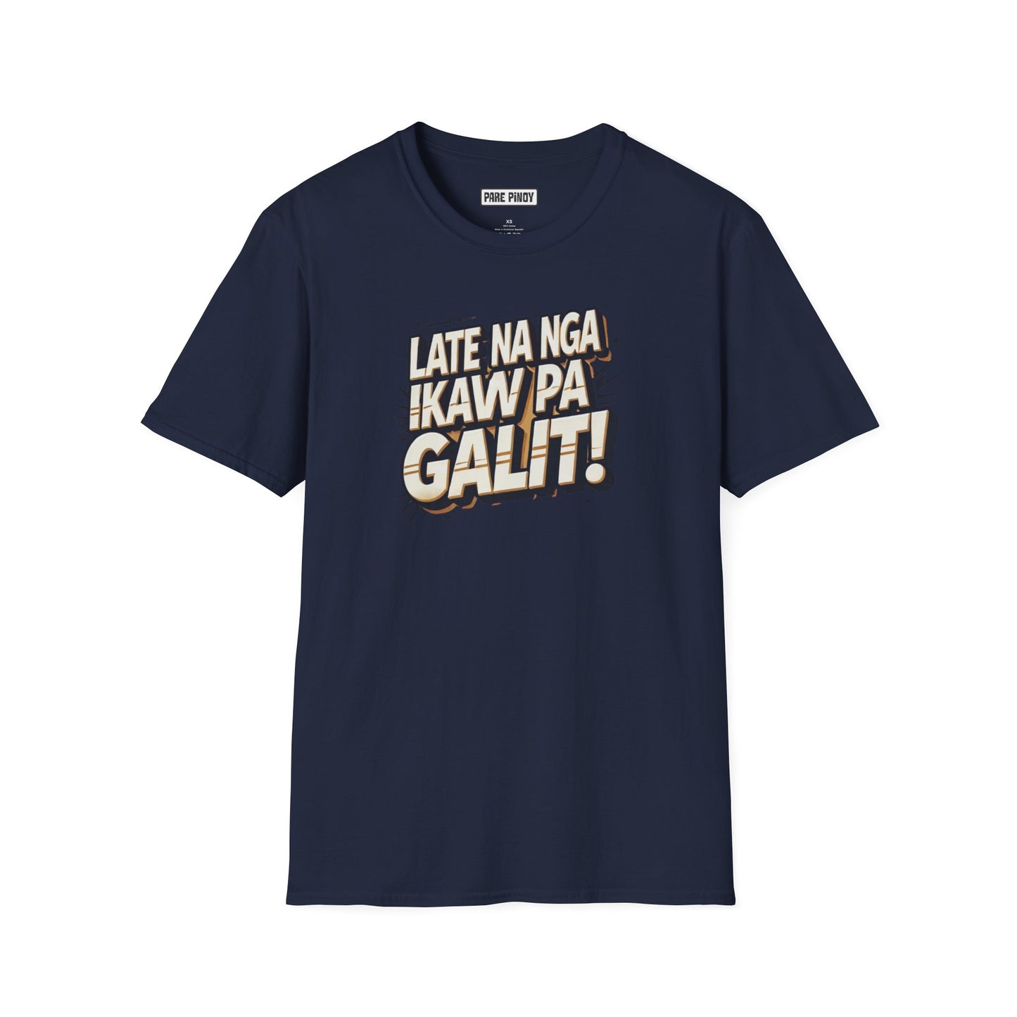 Unisex Softstyle T-Shirt - Fun Filipino Phrase 'Late Na Nga Ikaw Pa Galit!'