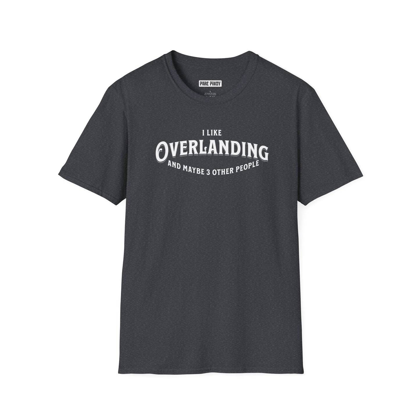 Unisex Softstyle T-Shirt - I Like Overlanding and Maybe 3 Other People