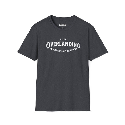 Unisex Softstyle T-Shirt - I Like Overlanding and Maybe 3 Other People