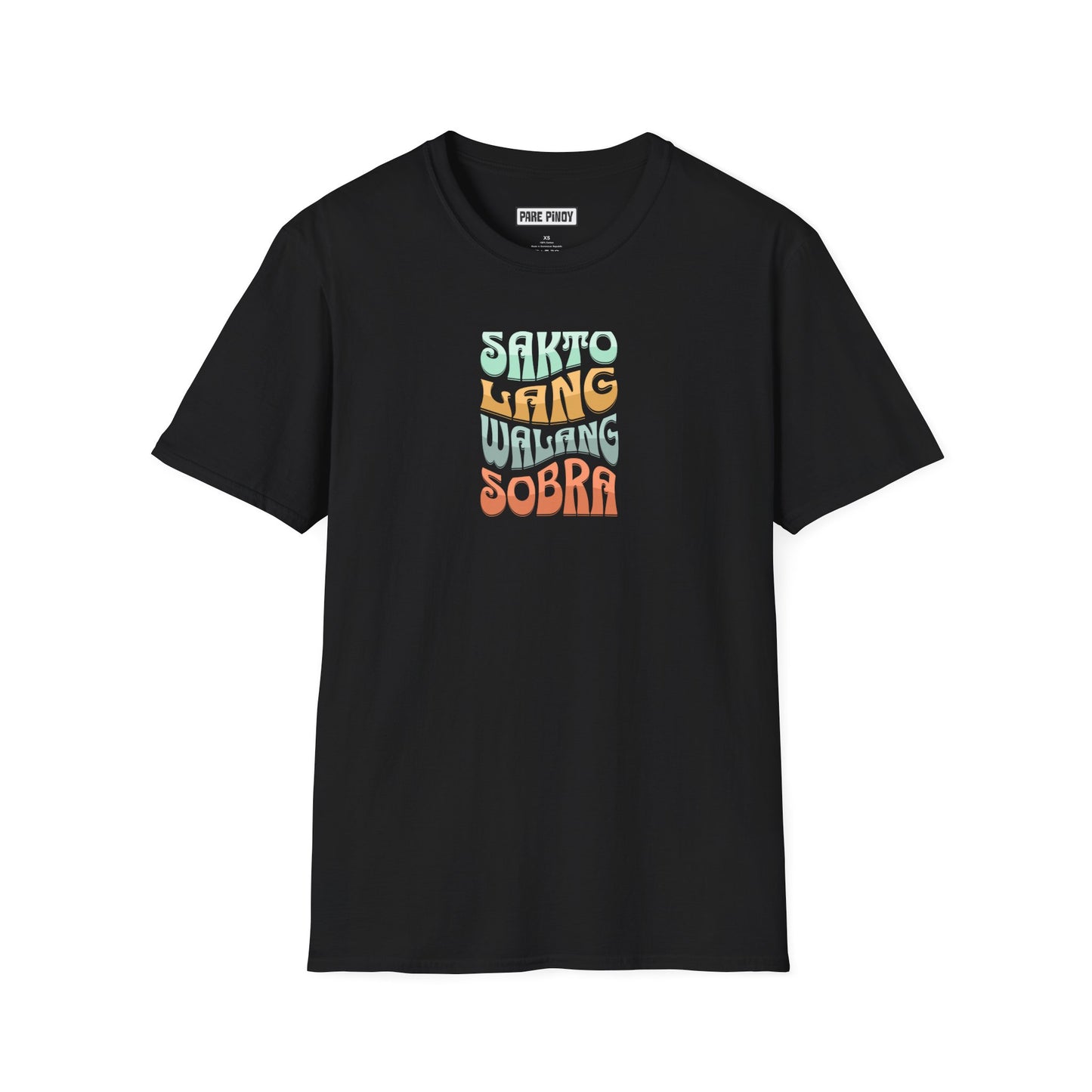 Sakto Lang Walang Sobra Unisex Softstyle T-Shirt - Casual Comfort for Everyday Wear