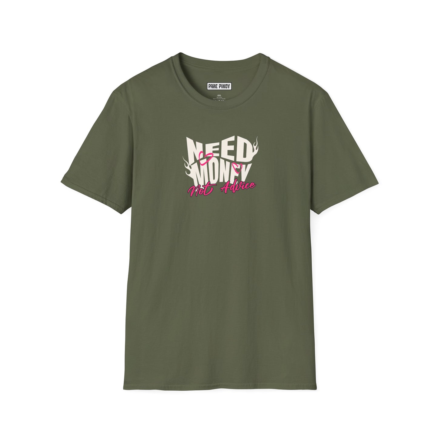 Need Money Not Advice Unisex Softstyle T-Shirt - Casual Graphic Tee for Hustlers