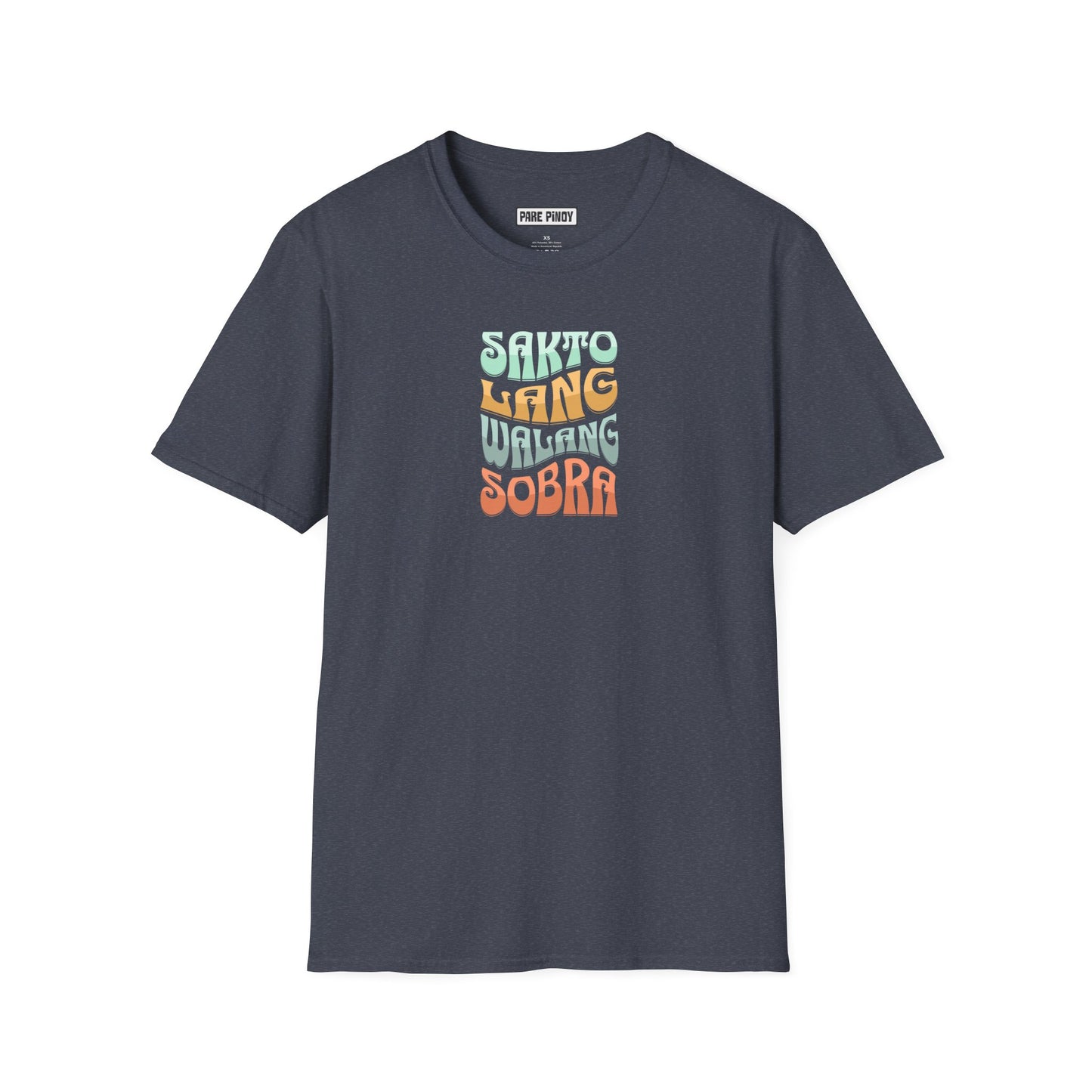 Sakto Lang Walang Sobra Unisex Softstyle T-Shirt - Casual Comfort for Everyday Wear