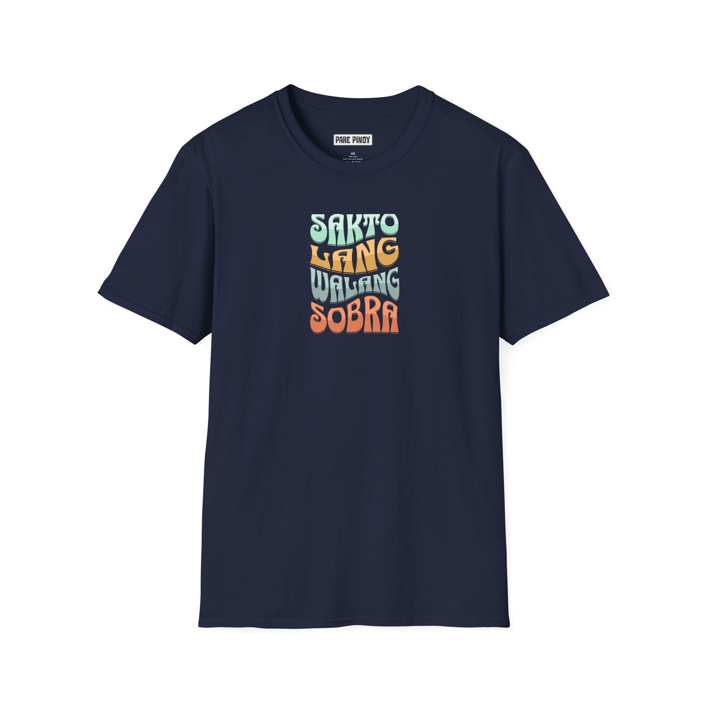 Sakto Lang Walang Sobra Unisex Softstyle T-Shirt - Casual Comfort for Everyday Wear