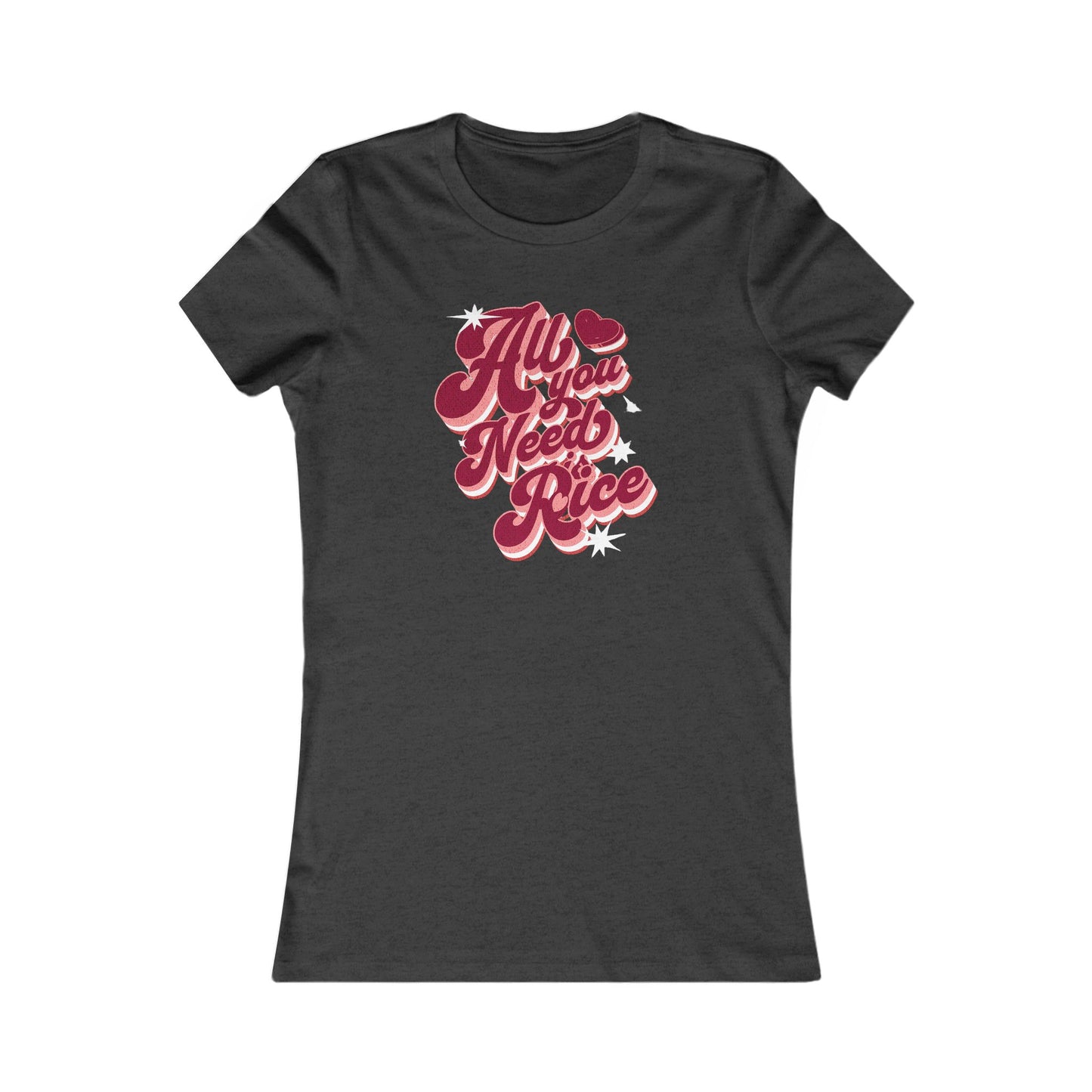 All You Need is Rice Women's Favorite Tee - Cute and Fun Comfort for Food Lovers - Unisex Softstyle T-Shirt